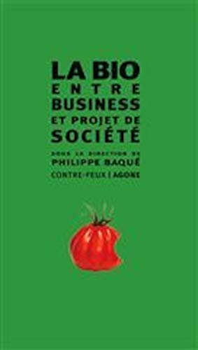 La bio: Entre business & projet de société