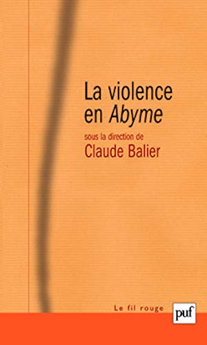 La violence en Abyme: Essai de psychocriminologie