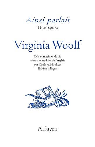 Ainsi parlait Virginia Woolf: Dits et maximes de vie