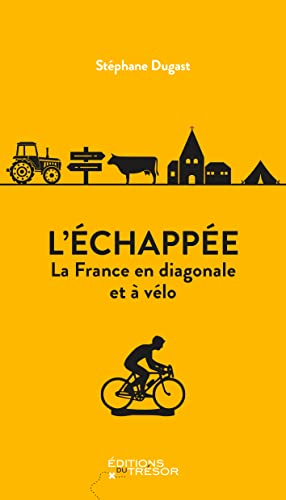 L'Échappée: La France en diagonale et à vélo