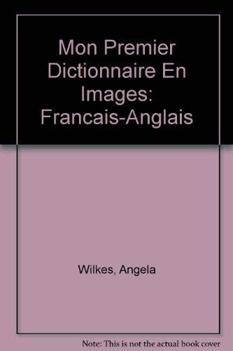 Mon premier dictionnaire en images: Français-anglais
