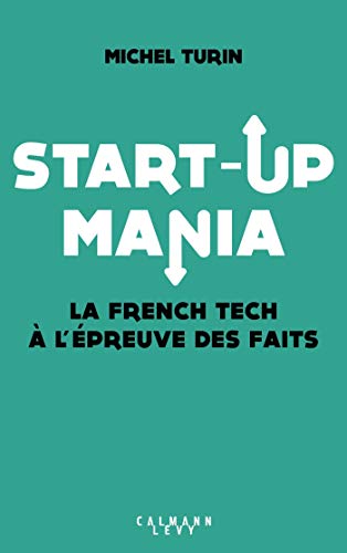 Start-up mania: La French Tech à l'épreuve des faits
