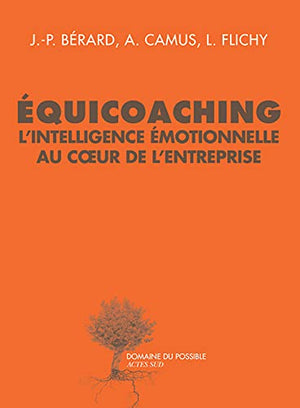 Équicoaching l'intelligence émotionnelle au coeur de l'entreprise