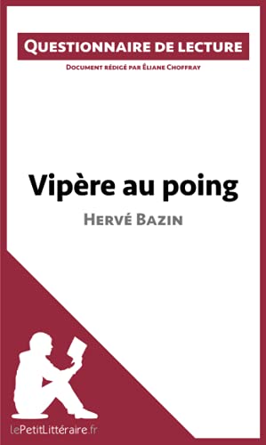 Vipère au poing d'Hervé Bazin (Questionnaire de lecture): Document rédigé par Éliane Choffray