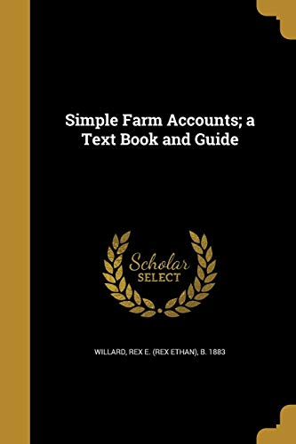 Simple Farm Accounts; A Text Book and Guide