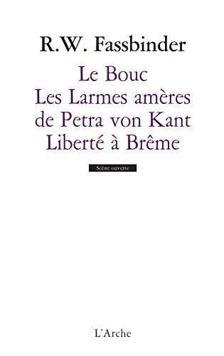 Le Bouc ; Les Larmes amères de Petra von Kant ; Liberté à Brême