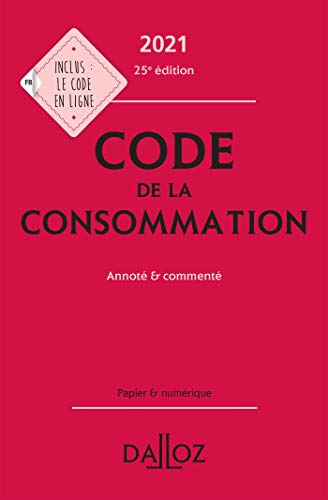 Code de la consommation: Annoté & commenté