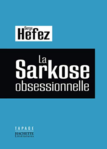 La Sarkose obsessionnelle