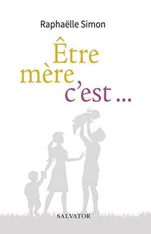 Être mère, c´est