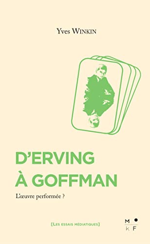D'Erving à Goffman: Une oeuvre performée ?