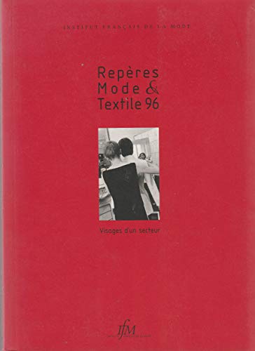 Repere mode & textile 96: Visages d'un secteur