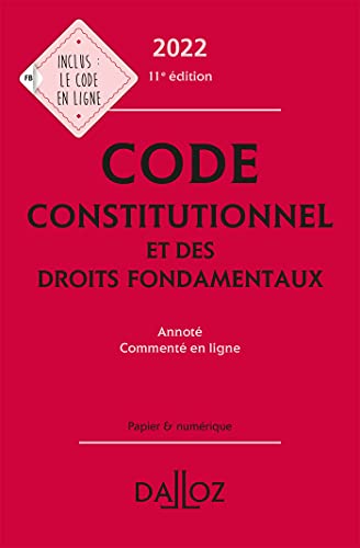 Code constitutionnel et des droits fondamentaux 2022 annoté et commenté en ligne - 11e ed.