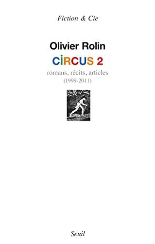 Circus 2: Romans, récits, articles (1999-2011)