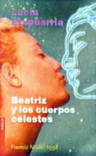 Beatriz Y Los Cuerpos Celestes / Beatrice and the Heavenly Bodies: Una Novela Rosa