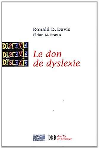 Le don de dyslexie: Et si ceux qui n'arrivent pas à lire étaient en fait très intelligents
