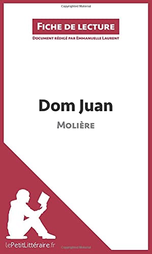 Dom Juan de Molière (Fiche de lecture): Résumé complet et analyse détaillée de l'oeuvre