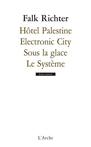 Hôtel Palestine / Electronic City / Sous la glace / Le Système