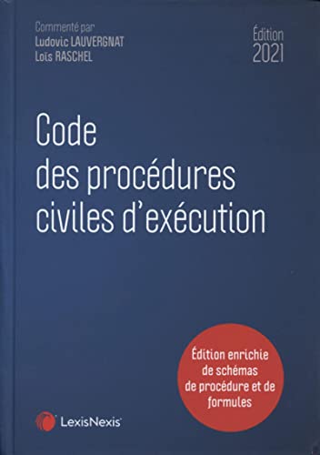 Code des procédures civiles d'exécution 2021: Edition enrichie de schémas de procédure et de formules