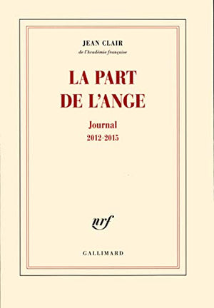 La part de l'ange: Journal 2012-2015