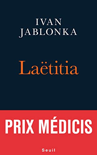 Laëtitia ou la fin des hommes - Prix Medicis 2016 & Prix Le Monde 2016