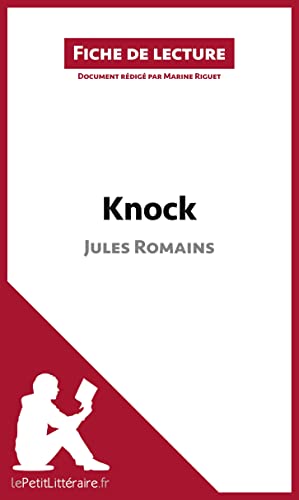Knock de Jules Romains (Fiche de lecture): Résumé complet et analyse détaillée de l'oeuvre