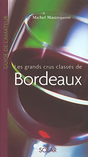 Les Grands crus classés de Bordeaux
