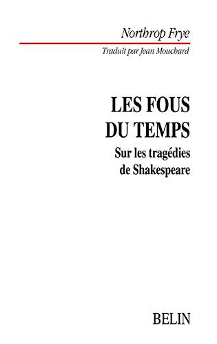 Les Fous du temps: Sur les tragédies de Shakespeare