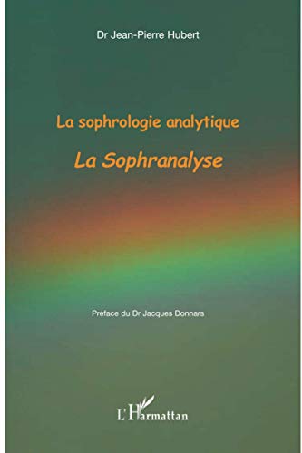 La sophrologie analytique: La Sophranalyse