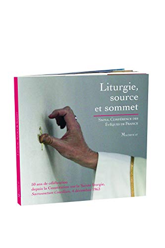 LITURGIE, SOURCE ET SOMMET - CELEBRER 50 ANS DE LITURGIE