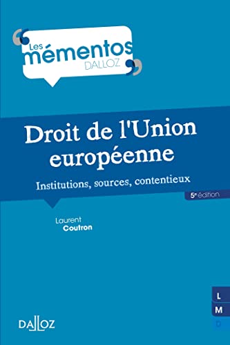 Droit de l'Union européenne: Institution, sources, contentieux
