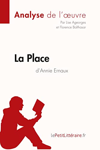 La Place d'Annie Ernaux (Analyse de l'oeuvre): Analyse complète et résumé détaillé de l'oeuvre