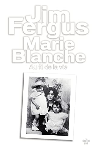 Marie Blanche - Au fil de la vie