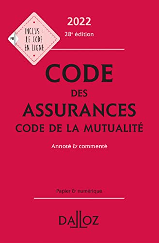 Code des assurances, code de la mutualité 2022 28ed - Annoté et commenté