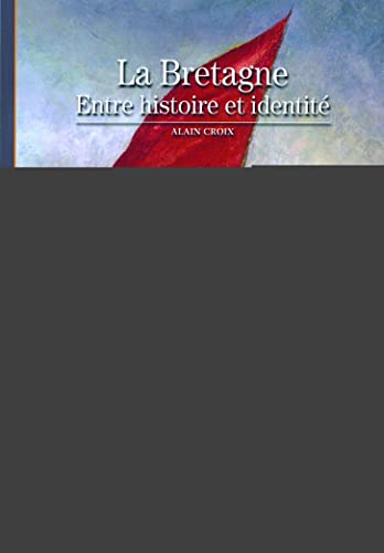 La Bretagne: Entre histoire et identité