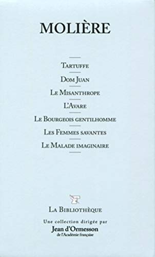 Tartuffe - Dom Juan - Le Misanthrope - L'Avare - Le Bourgeois Gentillhomme - Les Femmes Savantes. Le Malade imaginaire. T3