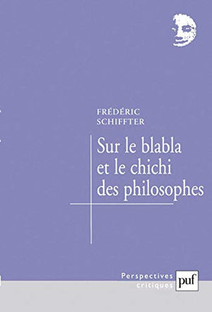 Sur le blabla et le chichi des philosophes