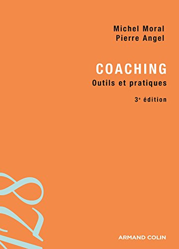 Coaching - 3e édition - Outils et pratiques: Outils et pratiques