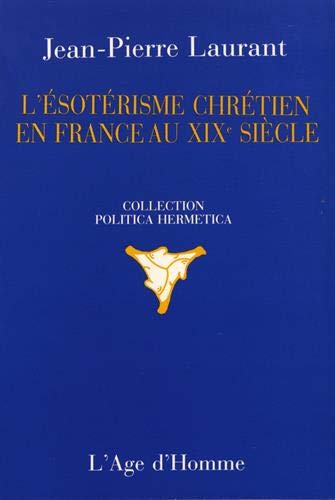 L'Esotérisme chrétien en France au XIXème siècle