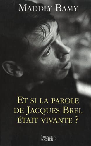 Et si la parole de Jacques Brel était vivante ?