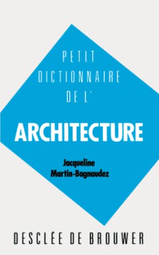 Petit dictionnaire de l'architecture