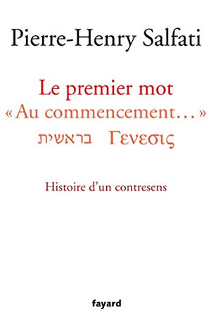 Le premier mot: Au commencement. Histoire d'un contresens