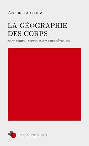 La Géographie des Corps: 7 Corps, 7 Champs énergétiques