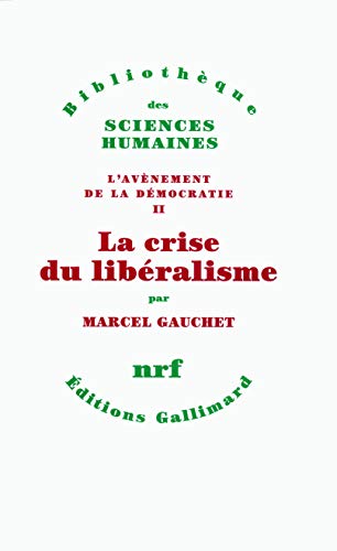 L'avènement de la démocratie, II : La crise du libéralisme: (1880-1914)