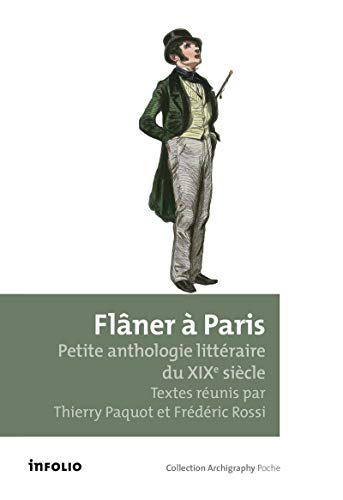 Flâner à Paris. Petite anthologie littéraire du XIXe siècle