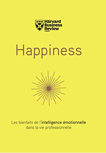 Happiness: Les bienfaits de l'intelligence émotionnelle