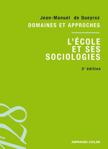 L'école et ses sociologies 3ed: Domaines et approches
