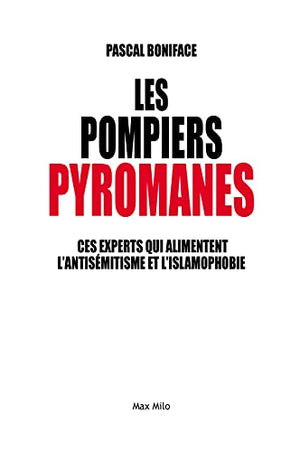 Les pompiers pyromanes