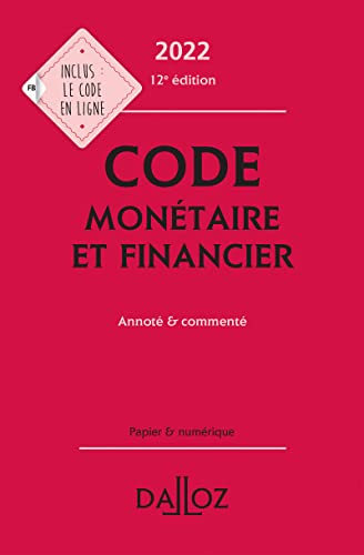 Code monétaire et financier 2022 12ed - Annoté et commenté