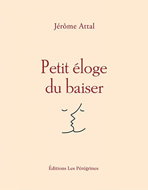 Petit éloge du baiser