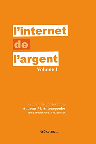 L'Internet de l'argent: Volume 1 Recueil de conférences